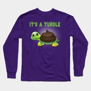 It's a Turdle! Long Sleeve T-Shirt